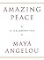 Amazing Peace by Maya Angelou