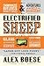 Electrified Sheep: Glass-Eating Scientists, Nuking the Moon, and More Bizarre Experiments