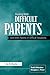 Dealing with Difficult Parents: And with Parents in Difficult Situations