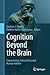 Cognition Beyond the Brain: Computation, Interactivity and Human Artifice
