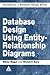 Database Design Using Entity-Relationship Diagrams (Foundations of Database Design Book 1)