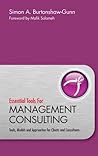 Essential Tools for Management Consulting: Tools, Models and Approaches for Clients and Consultants Essential Tools for Management Consulting: Tools, Models and Approaches for Clients and Consultants