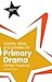 Games, Ideas and Activities for Primary Drama (Classroom Gems)