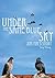 Under the Same Blue Sky: JU...