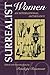 Surrealist Women: An International Anthology (Surrealist Resolution)