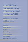 Educational Innovation in Economics and Business: Pedagogy, Technology and Innovation