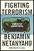 Fighting Terrorism by Benjamin Netanyahu