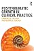 Posttraumatic Growth in Clinical Practice by Lawrence G. Calhoun