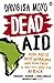 Dead Aid by Dambisa Moyo