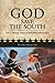 GOD SAVE THE SOUTH: And a Treasure Chest of Forbidden Information