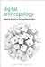 Digital Anthropology