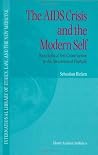 The AIDS Crisis and the Modern Self: Biographical Self-Construction in the Awareness of Finitude (International Library of Ethics, Law, and the New Medicine Book 3) The AIDS Crisis and the Modern Self: Biographical Self-Construction in the Awareness of Finitude (International Library of Ethics, Law, and the New Medicine Book 3)