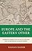 Europe and the Eastern Other: Comparative Perspectives on Politics, Religion and Culture before the Enlightenment
