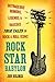 Rock Star Babylon: Outrageous Rumors, Legends, and Raucous True Tales of Rock and Roll Icons