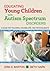 Educating Young Children with Autism Spectrum Disorders: A Guide for Teachers, Counselors, and Psychologists