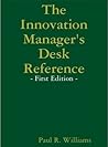 The Innovation Manager's Desk Reference