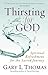 Thirsting for God: Spiritual Refreshment for the Sacred Journey
