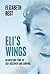 Eli's Wings: An Uplifting Story of Survival