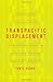 Transpacific Displacement: Ethnography, Translation, and Intertextual Travel in Twentieth-Century American Literature