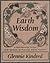 Earth Wisdom: A Heart-warming Mixture of the Spiritual, the Practical and the Pro-active