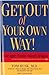 Get Out Of Your Own Way by Tom Rusk