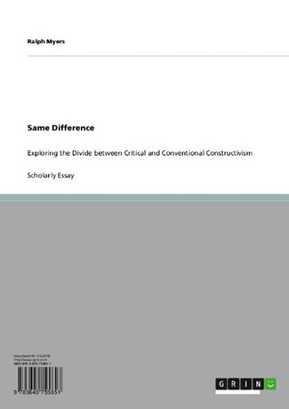 Same Difference: Exploring the Divide between Critical and Conventional Constructivism (Kindle Edition)