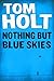 Nothing But Blue Skies by Tom Holt