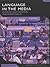 Language in the Media: Representations, Identities, Ideologies (Advances in Sociolinguistics)