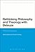 Rethinking Philosophy and Theology with Deleuze: A New Cartography (Bloomsbury Studies in Continental Philosophy)