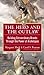The Hero and the Outlaw by Margaret Mark The Hero and the Outlaw by Margaret Mark