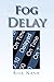 Fog Delay