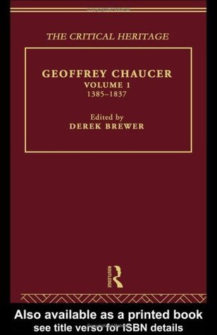 Geoffrey Chaucer: The Critical Heritage Volume 1 1385-1837 (Kindle Edition)
