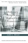 Ordinary People and Extra-ordinary Protections: A Post-Kleinian Approach to the Treatment of Primitive Mental States (The New Library of Psychoanalysis Book 40)
