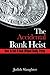 The Accidental Bank Heist  by Judith Slaughter