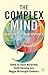 The Complex Mind: An Interdisciplinary Approach
