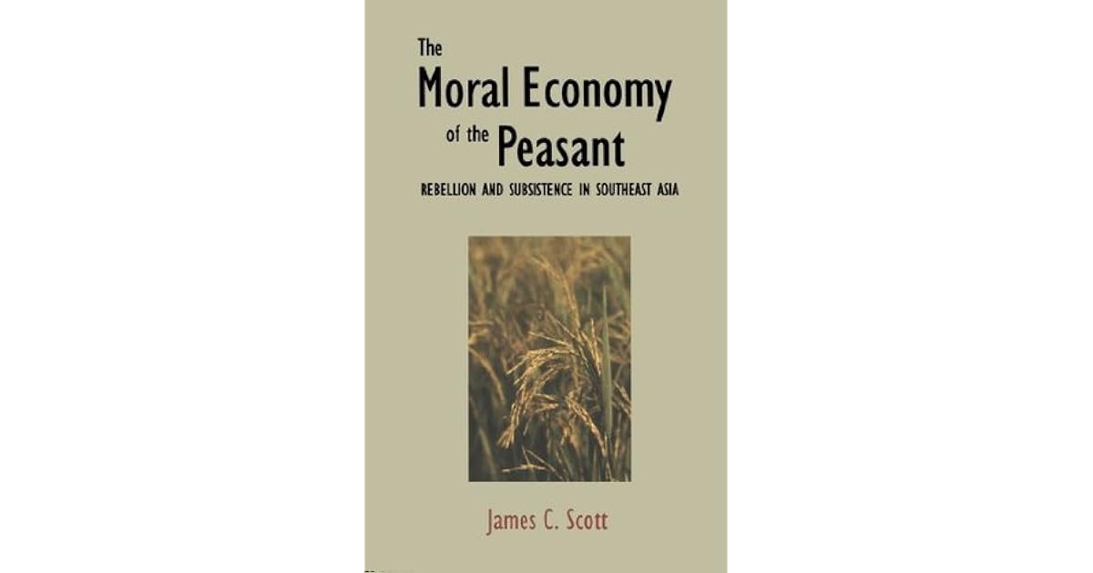 The Moral Economy of the Peasant Rebellion and Subsistence in
