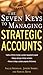 The Seven Keys to Managing Strategic Accounts