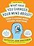 What Have You Changed Your Mind About?: Today's Leading Minds Rethink Everything – 150 Influential Thinkers on God, Love, and Evolution (Edge Question Series)