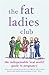 The Fat Ladies Club: The Indispensable 'Real World' Guide to Pregnancy