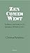 Zen Comes West: Zen Buddhism in Western Society (Curzon Paperbacks)