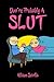 You're Probably A Slut