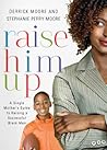 Raise Him Up: A S...