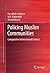 Policing Muslim Communities by Farrukh B. Hakeem