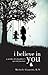 I Believe in You