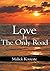 Love Is The Only Road