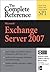 Microsoft Exchange Server 2007: The Complete Reference