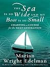 Book cover for The Sea Is So Wide and My Boat Is So Small: Charting a Course for the Next Generation
