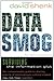 Data Smog: Surviving the Information Glut