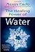 The Healing Power of Water by Masaru Emoto