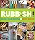Rubbish!: Reuse Your Refuse